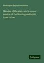 Muskingum Baptist Association: Association, M: Minutes of the sixty-ninth annual session of, Buch