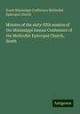 South Mississippi Conference Methodist Episcopal Church: Minutes of the sixty-fifth session of the Mississippi Annual Conference of the Methodist Episcopal Church, South, Buch