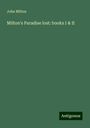 John Milton: Milton, J: Milton's Paradise lost: books I & II, Buch