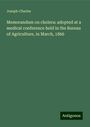 Joseph-Charles: Memorandum on cholera: adopted at a medical conference held in the Bureau of Agriculture, in March, 1866, Buch