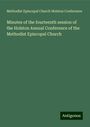 Methodist Episcopal Church Holston Conference: Minutes of the fourteenth session of the Holston Annual Conference of the Methodist Episcopal Church, Buch