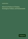 Isabella Burt: Historical Notices of Chelsea, Kensington Fulham, and Hammesmith, Buch