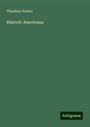 Theodore Parker: Historic Americans, Buch