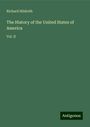 Richard Hildreth: Hildreth, R: History of the United States of America, Buch