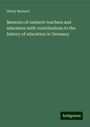 Henry Barnard: Memoirs of eminent teachers and educators with contributions to the history of education in Germany, Buch