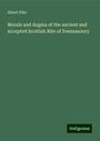 Albert Pike: Morals and dogma of the ancient and accepted Scottish Rite of freemasonry, Buch