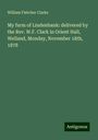 William Fletcher Clarke: My farm of Lindenbank: delivered by the Rev. W.F. Clark in Orient Hall, Welland, Monday, November 18th, 1878, Buch