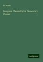 W. Snaith: Inorganic Chemistry for Elementary Classes, Buch