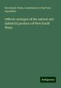 New South Wales. Commission to the Paris exposition: Official catalogue of the natural and industrial products of New South Wales, Buch