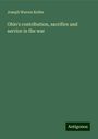 Joseph Warren Keifer: Ohio's contribution, sacrifice and service in the war, Buch