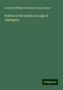 Granville William Gresham Leveson Gower: Notices of the family of Leigh of Addington, Buch