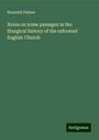 Roundell Palmer: Notes on some passages in the liturgical history of the reformed English Church, Buch