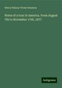 Henry Hussey Vivian Swansea: Notes of a tour in America. From August 7th to November 17th, 1877, Buch