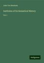 John von Mosheim: Institutes of Ecclesiastical History, Buch