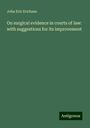 John Eric Erichsen: On surgical evidence in courts of law: with suggestions for its improvement, Buch