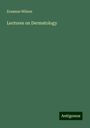 Erasmus Wilson: Lectures on Dermatology, Buch