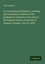 John Ferguson: On universities and libraries, teaching and examination: address to the graduates in medicine at the close of the Summer Session, University of Glasgow, Tuesday, July 30, 1878, Buch