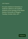 John Ferguson: On some relations of chemistry to medicine: address to the medical students at the opening of the Winter Session, University of Glasgow, Tuesday, October 30th, 1877, Buch