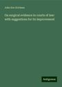 John Eric Erichsen: On surgical evidence in courts of law: with suggestions for its improvement, Buch