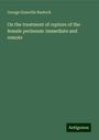 George Granville Bantock: On the treatment of rupture of the female perineum: immediate and remote, Buch