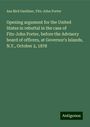 Asa Bird Gardiner: Opening argument for the United States in rebuttal in the case of Fitz-John Porter, before the Advisory board of officers, at Governor's Islands, N.Y., October 2, 1878, Buch