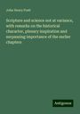 John Henry Pratt: Scripture and science not at variance, with remarks on the historical character, plenary inspiration and surpassing importance of the earlier chapters, Buch