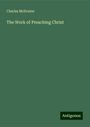 Charles McIlvaine: The Work of Preaching Christ, Buch