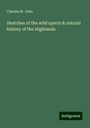 Charles St. John: Sketches of the wild sports & natural history of the Highlands, Buch