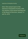 American Colonization Society: Sixty-first annual report of the American Colonization Society: with the minutes of the annual meeting and of the Board of Directors, January 15 and 16, 1878., Buch