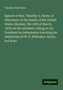 Timothy Otis Howe: Speech of Hon. Timothy O. Howe, of Wisconsin, in the Senate of the United States, Monday, the 25th of March, 1878, on his resoluton calling on the President for information touching the defaleation of W. R. Whittaker, Strike, but hear!, Buch