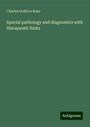 Charles Godlove Raue: Special pathology and diagnostics with therapeutic hints, Buch