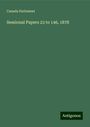 Canada Parlement: Sessional Papers 23 to 146, 1878, Buch