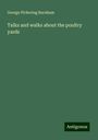 George Pickering Burnham: Talks and walks about the poultry yards, Buch