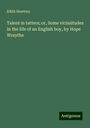 Edith Hawtrey: Talent in tatters; or, Some vicissitudes in the life of an English boy, by Hope Wraythe, Buch