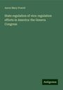 Aaron Macy Powell: State regulation of vice: regulation efforts in America: the Geneva Congress, Buch