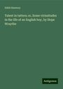 Edith Hawtrey: Talent in tatters; or, Some vicissitudes in the life of an English boy, by Hope Wraythe, Buch