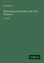 Anonymous: Mathematical Questions, with their Solutions, Buch