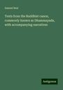 Samuel Beal: Texts from the Buddhist canon, commonly known as Dhammapada, with accompanying narratives, Buch