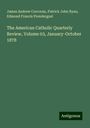 James Andrew Corcoran: The American Catholic Quarterly Review, Volume 03, January-October 1878, Buch