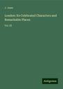 J. Jesse: London: Its Celebrated Characters and Remarkable Places, Buch