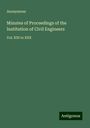 Anonymous: Minutes of Proceedings of the Institution of Civil Engineers, Buch