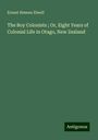 Ernest Simeon Elwell: The Boy Colonists ; Or, Eight Years of Colonial Life in Otago, New Zealand, Buch