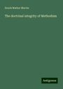 Enoch Mather Marvin: The doctrinal integrity of Methodism, Buch