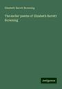 Elizabeth Barrett Browning: The earlier poems of Elizabeth Barrett Browning, Buch