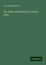 Giacomo Barzellotti: The ethics of positivism, a critical study, Buch