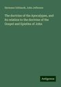 Hermann Gebhardt: The doctrine of the Apocalypse, and its relation to the doctrine of the Gospel and Epistles of John, Buch