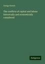 George Howell: The conflicts of capital and labour historically and economically considered, Buch