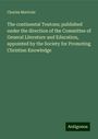 Charles Merivale: The continental Teutons; published under the direction of the Committee of General Literature and Education, appointed by the Society for Promoting Christian Knowledge, Buch