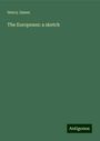 Henry James: The Europeans: a sketch, Buch