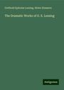 Gotthold Ephraim Lessing: The Dramatic Works of G. E. Lessing, Buch